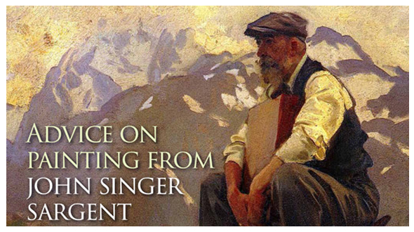 Painting Advice from John Singer Sargent (.pdf)